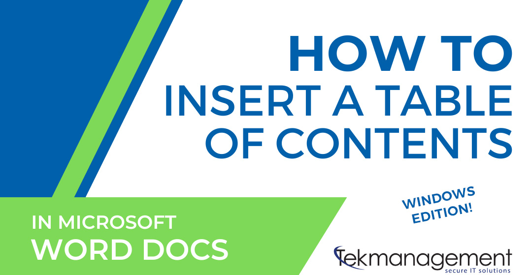 Tekmanagement graphic explaining how to insert a table of contents in Microsoft Word docs Windows Version